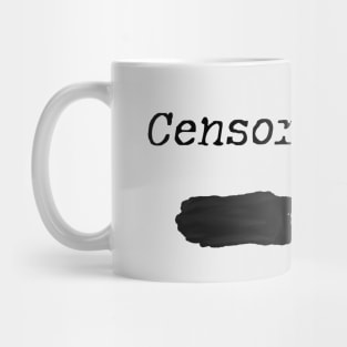 Censorship is not okay Mug